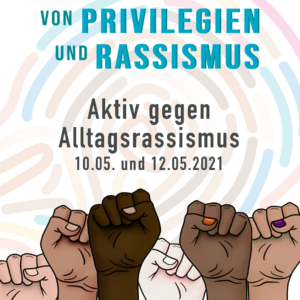 Von Privilegien und Rassismus: Aktiv Gegen Alltagsrassismus @ online